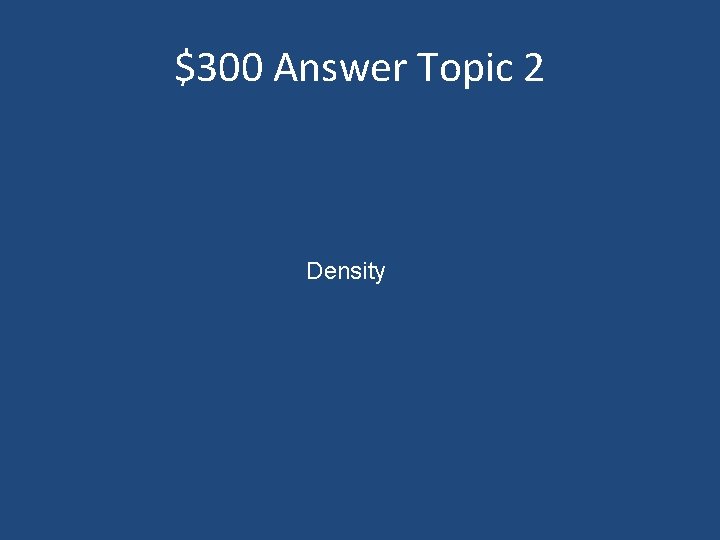 $300 Answer Topic 2 Density 