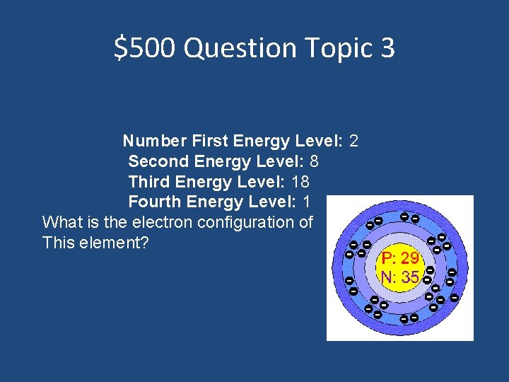 $500 Question Topic 3 Number First Energy Level: 2 Second Energy Level: 8 Third