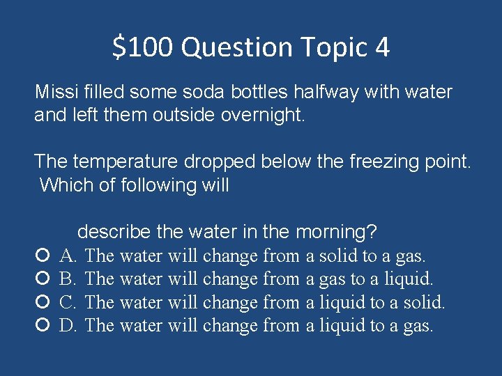 $100 Question Topic 4 Missi filled some soda bottles halfway with water and left