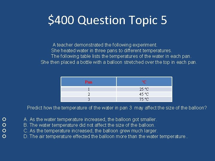 $400 Question Topic 5 A teacher demonstrated the following experiment. She heated water in