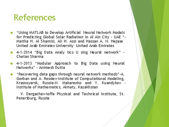 References “Using MATLAB to Develop Artificial Neural Network Models for Predicting Global Solar Radiation