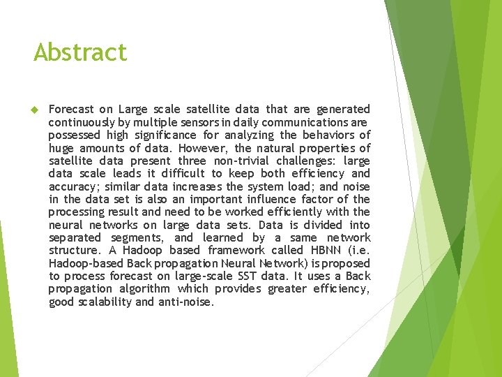 Abstract Forecast on Large scale satellite data that are generated continuously by multiple sensors