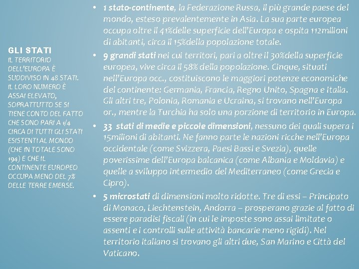 GLI STATI IL TERRITORIO DELL’EUROPA È SUDDIVISO IN 48 STATI. IL LORO NUMERO È