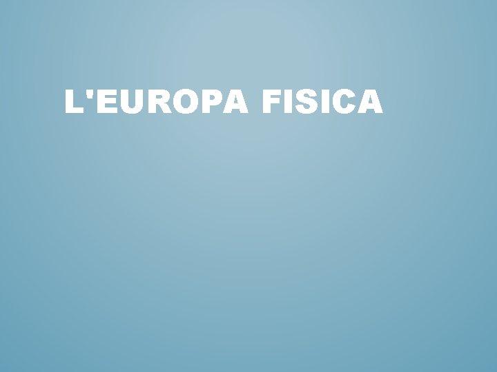 L'EUROPA FISICA 