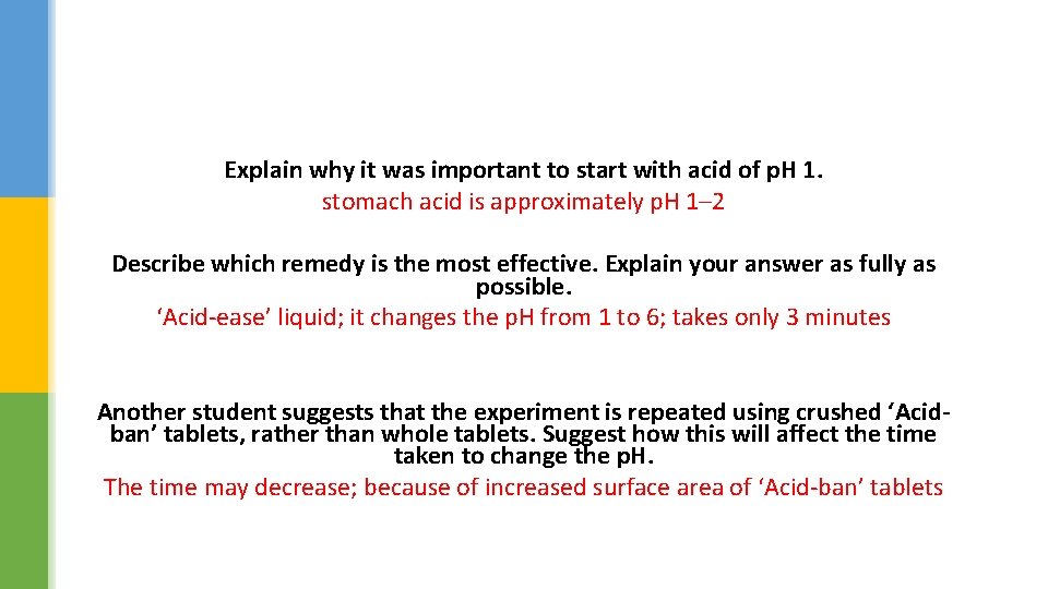 Explain why it was important to start with acid of p. H 1. stomach