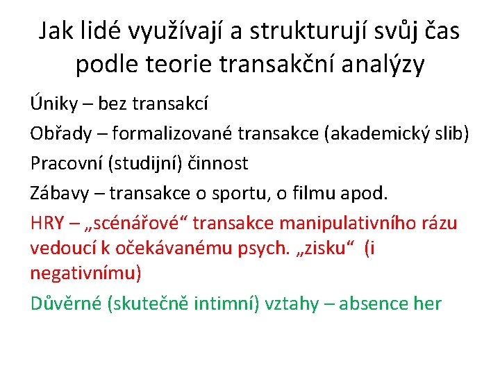 Jak lidé využívají a strukturují svůj čas podle teorie transakční analýzy Úniky – bez