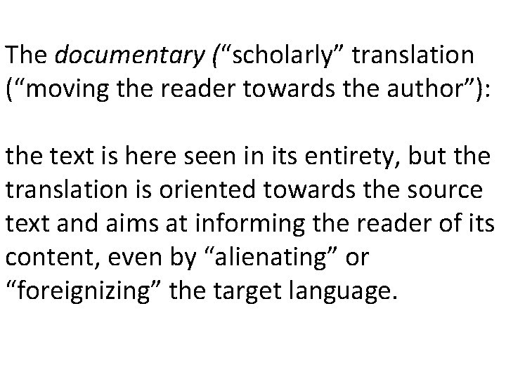 The documentary (“scholarly” translation (“moving the reader towards the author”): the text is here
