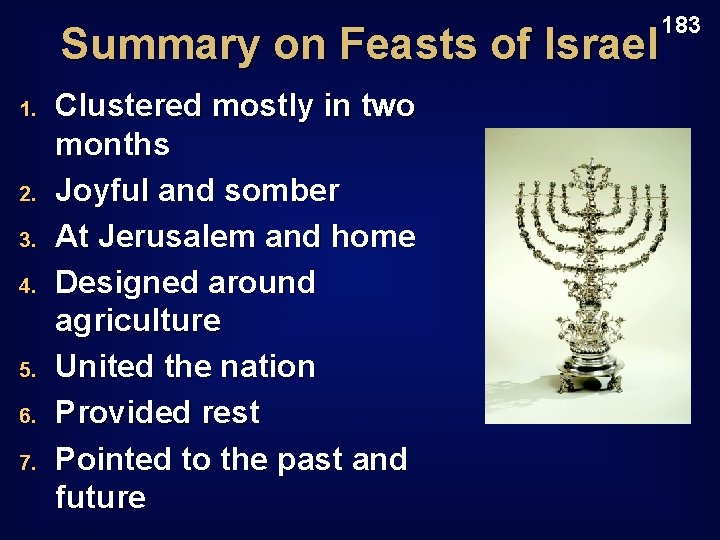 Summary on Feasts of Israel 1. 2. 3. 4. 5. 6. 7. Clustered mostly