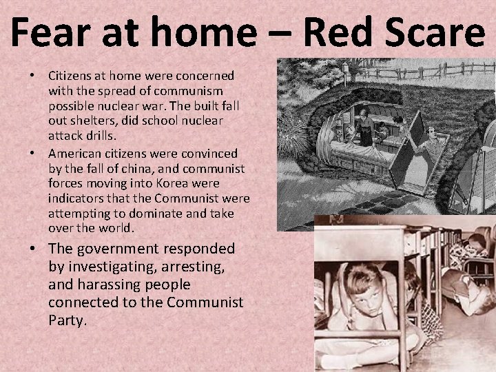 Fear at home – Red Scare • Citizens at home were concerned with the