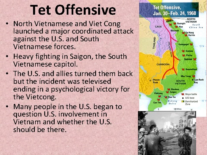 Tet Offensive • North Vietnamese and Viet Cong launched a major coordinated attack against