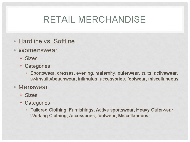 RETAIL MERCHANDISE • Hardline vs. Softline • Womenswear • Sizes • Categories • Sportswear,