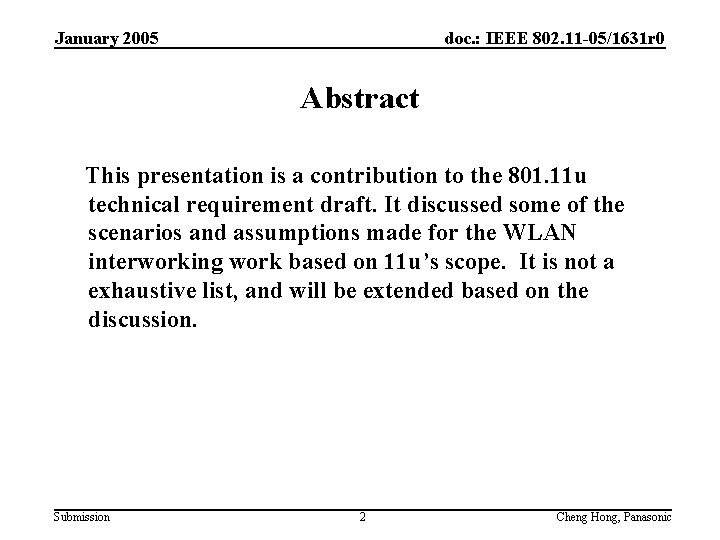 January 2005 doc. : IEEE 802. 11 -05/1631 r 0 Abstract This presentation is