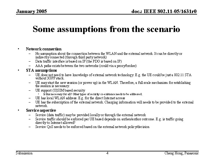January 2005 doc. : IEEE 802. 11 -05/1631 r 0 Some assumptions from the