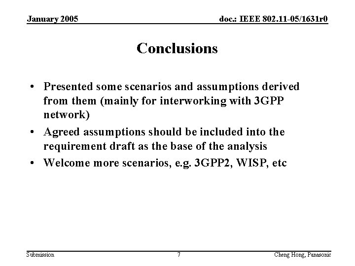 January 2005 doc. : IEEE 802. 11 -05/1631 r 0 Conclusions • Presented some