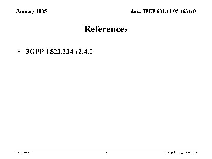 January 2005 doc. : IEEE 802. 11 -05/1631 r 0 References • 3 GPP