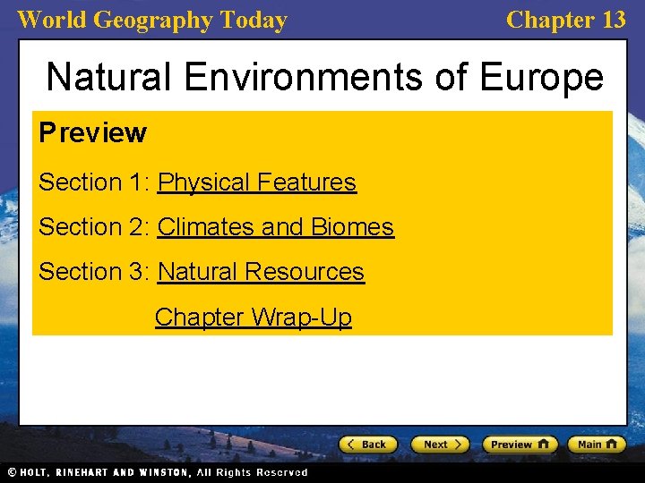 World Geography Today Chapter 13 Natural Environments of Europe Preview Section 1: Physical Features