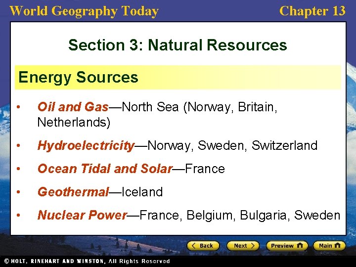 World Geography Today Chapter 13 Section 3: Natural Resources Energy Sources • Oil and