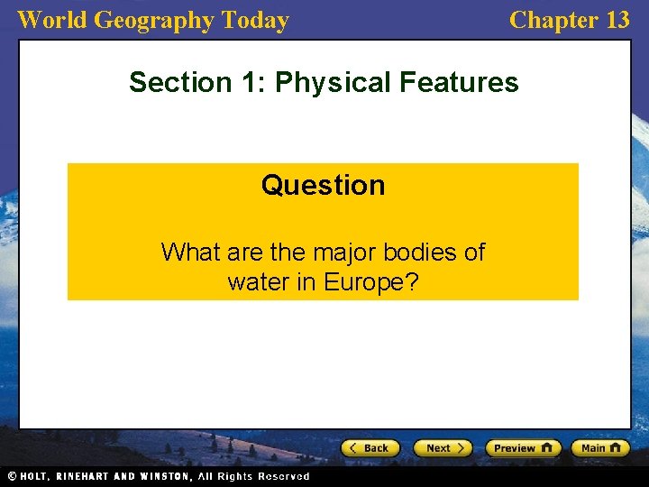 World Geography Today Chapter 13 Section 1: Physical Features Question What are the major