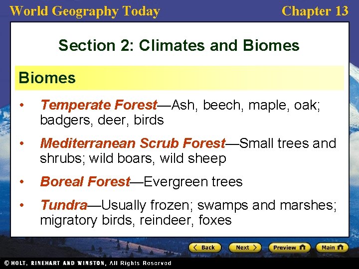 World Geography Today Chapter 13 Section 2: Climates and Biomes • Temperate Forest—Ash, beech,