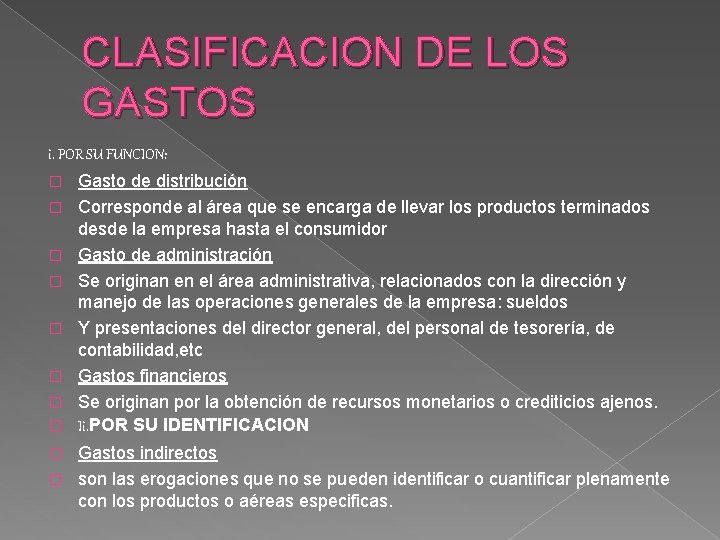 CLASIFICACION DE LOS GASTOS i. POR SU FUNCION: � � � � Gasto de