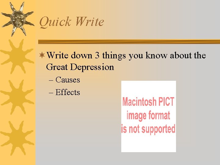 Quick Write ¬Write down 3 things you know about the Great Depression – Causes