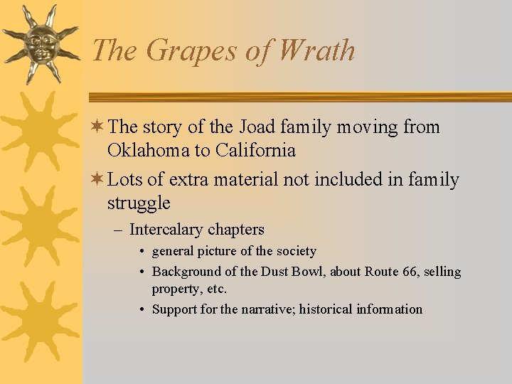 The Grapes of Wrath ¬ The story of the Joad family moving from Oklahoma