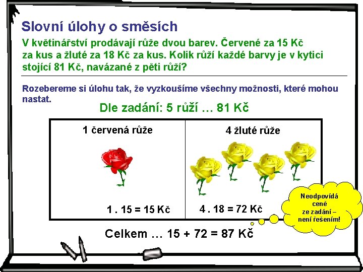 Slovní úlohy o směsích V květinářství prodávají růže dvou barev. Červené za 15 Kč