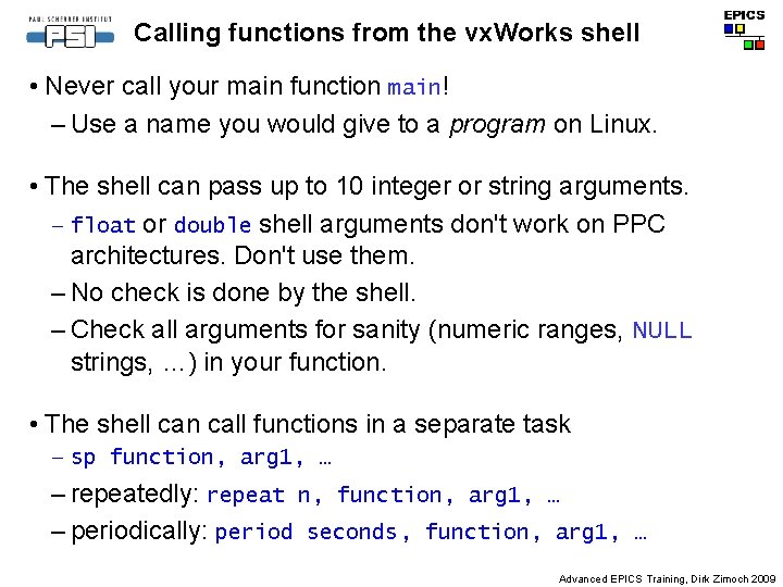 Calling functions from the vx. Works shell • Never call your main function main!