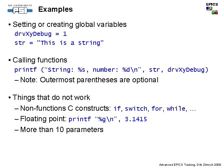 Examples • Setting or creating global variables drv. Xy. Debug = 1 str =