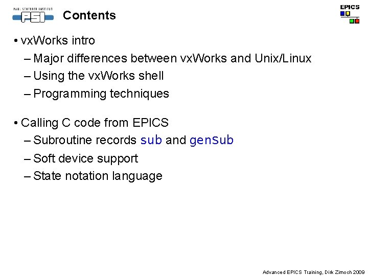 Contents • vx. Works intro – Major differences between vx. Works and Unix/Linux –