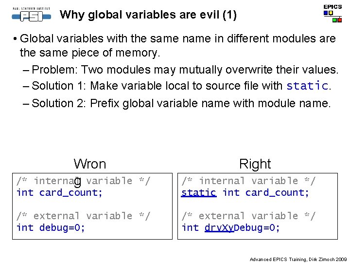 Why global variables are evil (1) • Global variables with the same name in