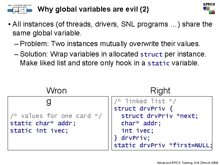 Why global variables are evil (2) • All instances (of threads, drivers, SNL programs