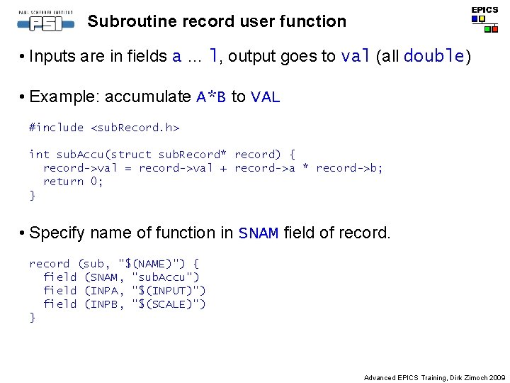 Subroutine record user function • Inputs are in fields a … l, output goes