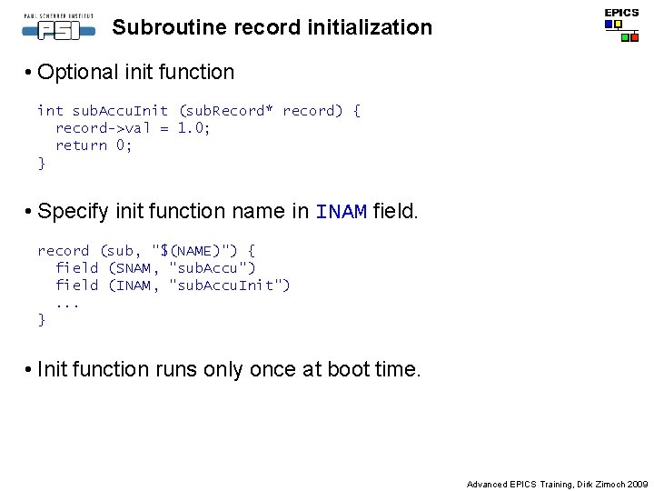 Subroutine record initialization • Optional init function int sub. Accu. Init (sub. Record* record)