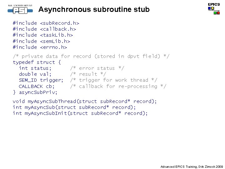 Asynchronous subroutine stub #include #include <sub. Record. h> <callback. h> <task. Lib. h> <sem.