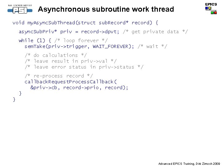 Asynchronous subroutine work thread void my. Async. Sub. Thread(struct sub. Record* record) { async.