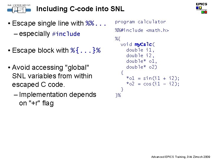 Including C-code into SNL • Escape single line with %%. . . – especially