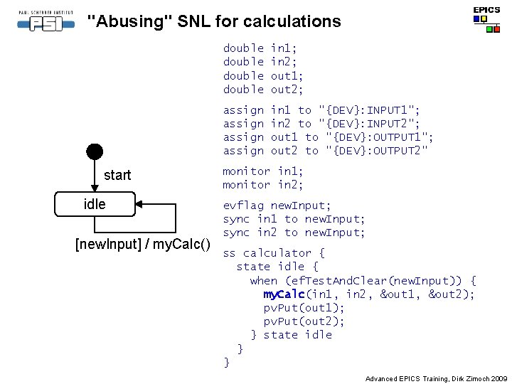 "Abusing" SNL for calculations start idle [new. Input] / my. Calc() double in 1;