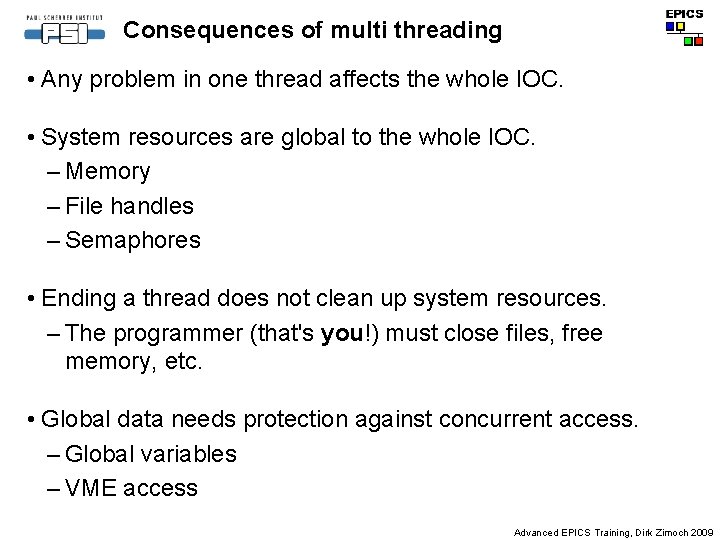 Consequences of multi threading • Any problem in one thread affects the whole IOC.