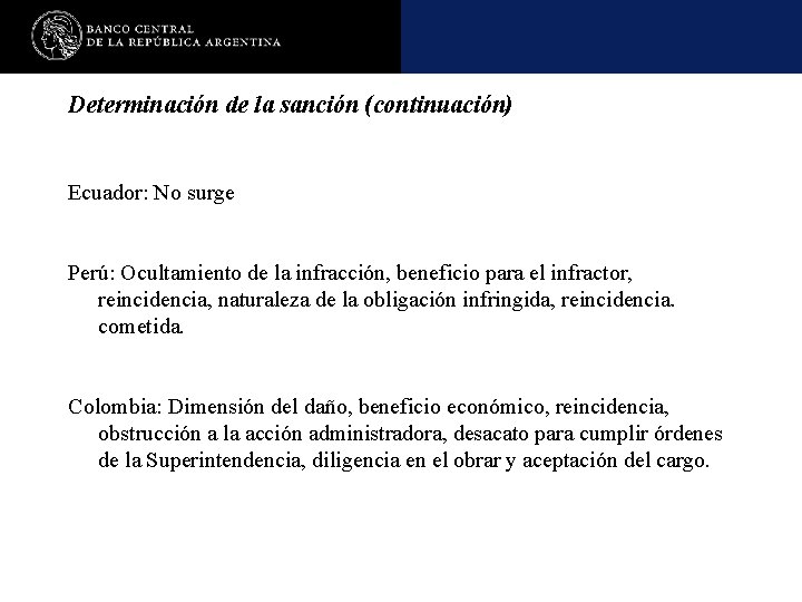 Determinación de la sanción (continuación) Ecuador: No surge Perú: Ocultamiento de la infracción, beneficio