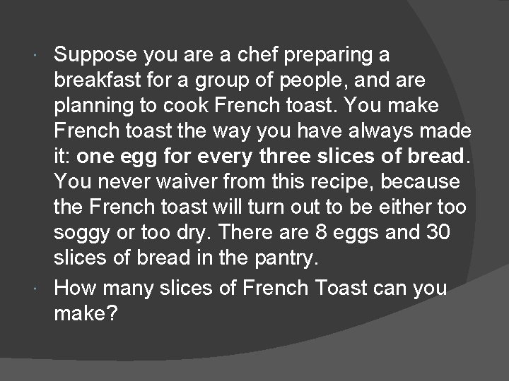 Suppose you are a chef preparing a breakfast for a group of people, and