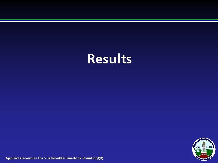 Results Applied Genomics for Sustainable Livestock Breeding 18) ( Results Applied Genomics for Sustainable Livestock Breeding 18) (