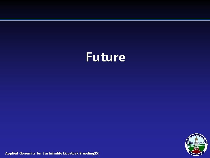 Future Applied Genomics for Sustainable Livestock Breeding 25) ( Future Applied Genomics for Sustainable Livestock Breeding 25) (