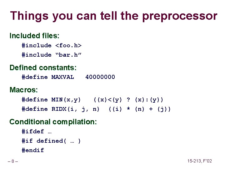 Things you can tell the preprocessor Included files: #include <foo. h> #include “bar. h”