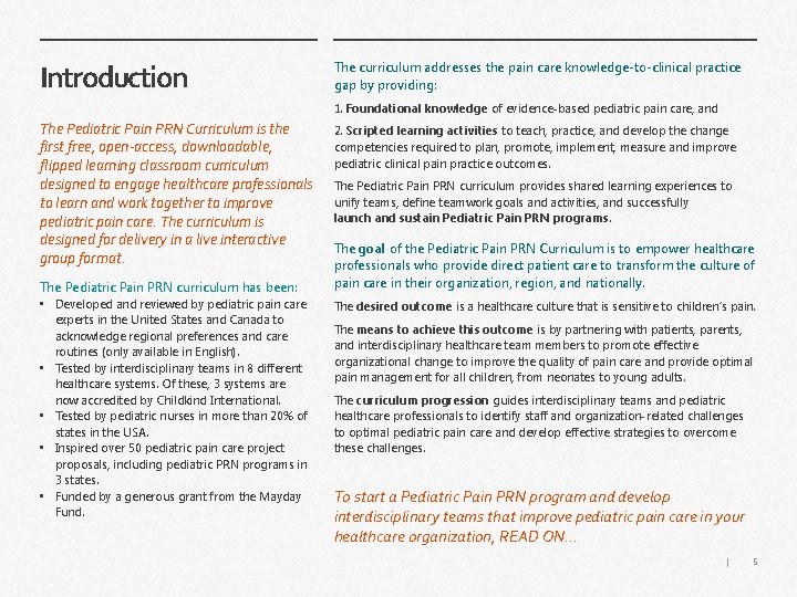 Introduction The curriculum addresses the pain care knowledge-to-clinical practice gap by providing: 1. Foundational