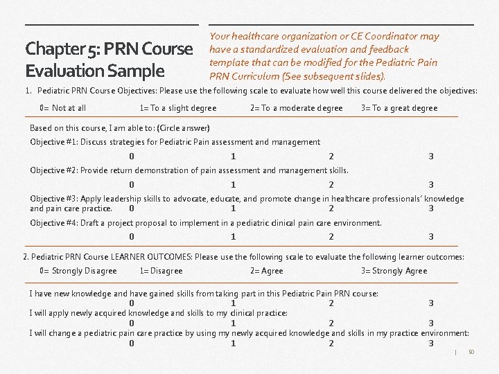Chapter 5: PRN Course Evaluation Sample Your healthcare organization or CE Coordinator may have