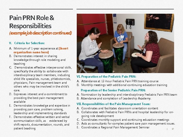 Pain PRN Role & Responsibilities (example job description continued) V. Criteria for Selection: A.