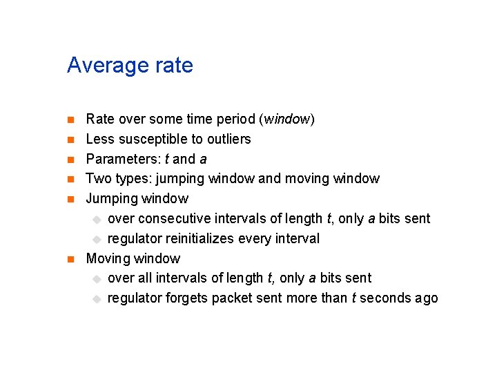 Average rate n n n Rate over some time period (window) Less susceptible to Average rate n n n Rate over some time period (window) Less susceptible to