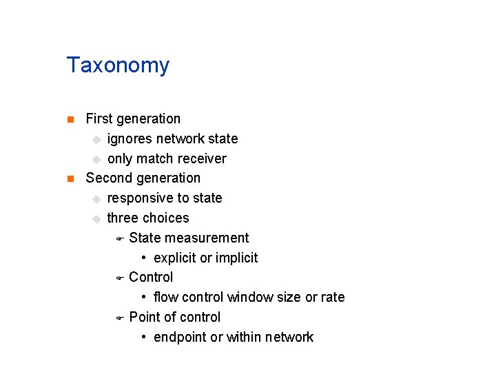 Taxonomy n n First generation u ignores network state u only match receiver Second Taxonomy n n First generation u ignores network state u only match receiver Second
