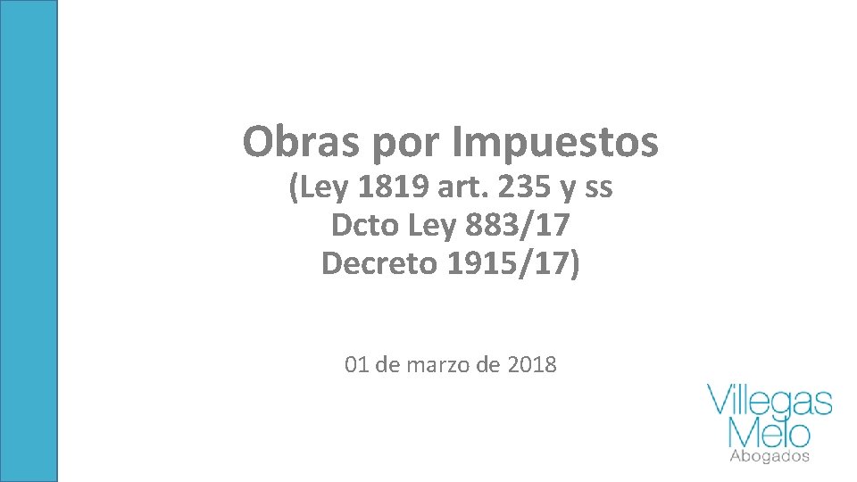 Obras por Impuestos (Ley 1819 art. 235 y ss Dcto Ley 883/17 Decreto 1915/17)